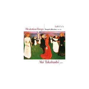 高橋アキ（p） / ためらいのタンゴ-タンゴ・コレクション 1890-2005 [CD]