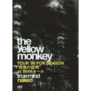 THE YELLOW MONKEY／TRUE MIND ”NAKED” -TOUR’96 FOR S...