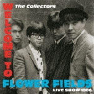THE COLLECTORS / ウェルカム・トゥ・フラワー・フィールズ ライブ・ショウ 1986（数量限定盤／CD＋DVD） [CD]｜guruguru
