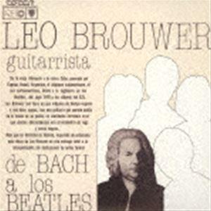 レオ・ブローウェル / バッハからビートルズへ [CD]