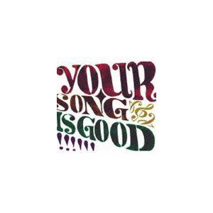 YOUR SONG IS GOOD / YOUR SONG IS GOOD [CD]｜guruguru