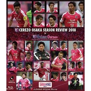 セレッソ大阪シーズンレビュー2018×Golazo Cerezo [Blu-ray]｜guruguru