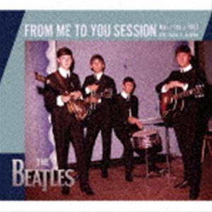 THE BEATLES / FROM ME TO YOU sessions（初回限定生産盤） [CD...