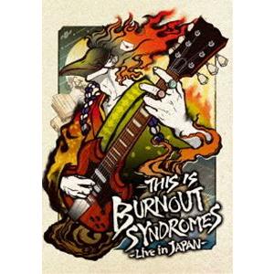 THIS IS BURNOUT SYNDROMES-Live in JAPAN- [Blu-ray]