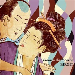 BIRGIT / Caravan the Mooche [CD]｜guruguru