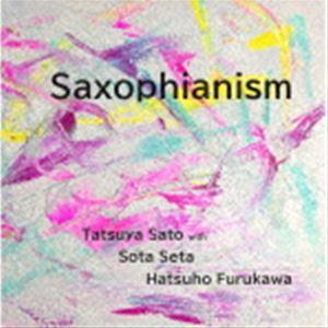 佐藤達哉 with 瀬田創太 古川初穂 / Saxophianism
