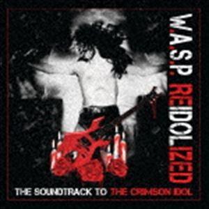 W.A.S.P. / リアイドライズド〜ザ・サウンドトラック・トゥ・ザ・クリムゾン・アイドル（初回限定盤／2CD＋Blu-ray） [CD]｜guruguru