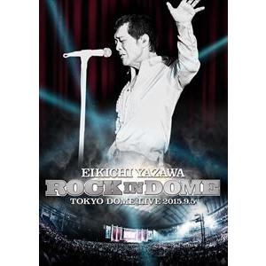 矢沢永吉／ROCK IN DOME [DVD]