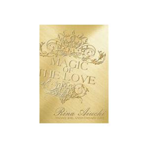 愛内里菜／RINA AIUCHI THANX 10th ANNIVERSARY LIVE-MAGIC...