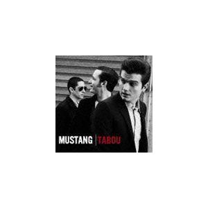 ムスタング / タブー〜ジャパン・エディション [CD]