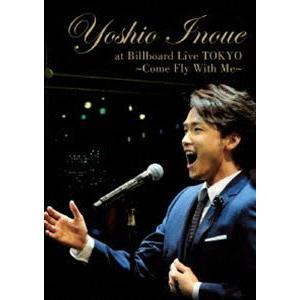 井上芳雄／Yoshio Inoue at Billboard Live TOKYO〜Come Fly...