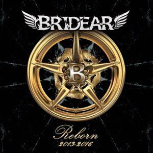 BRIDEAR / Reborn 2013-2016 [CD]