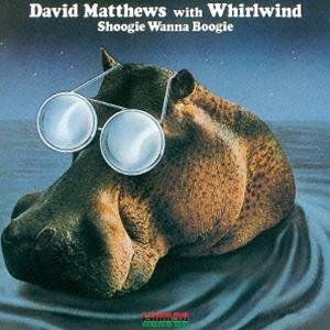 デヴィッド・マシューズ（p） / シュギー・ワナ・ブギー [CD]