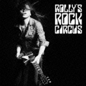 ROLLY / ROLLY’S ROCK CIRCUS〜70年代の日本のロックがROLLYに与えた偉大なる影響とその影と光〜 [CD]｜guruguru