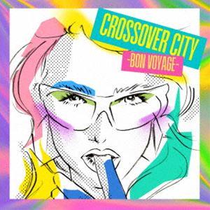 CROSSOVER CITY -Bon Voyage- ［Vinyl Edition］（数量限定盤）...