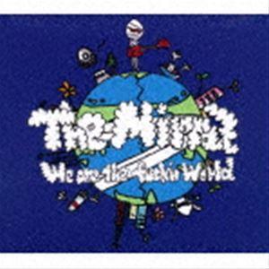The Mirraz / We are the fuck’n world [CD]