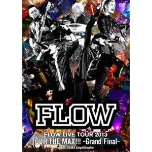 FLOW／FLOW LIVE TOUR 2013 ツアー THE MAX!!! -Grand Fai...