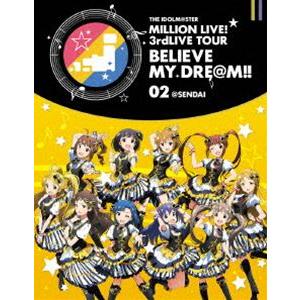 THE IDOLM＠STER MILLION LIVE! 3rdLIVE TOUR BELIEVE MY DRE＠M!! LIVE Blu-ray 02＠SENDAI [Blu-ray]｜guruguru