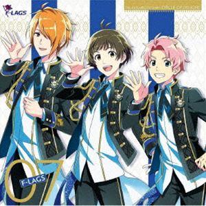 F-LAGS / THE IDOLM＠STER SideM CIRCLE OF DELIGHT 07...