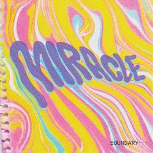 バウンダリー / ミラクル [CD]