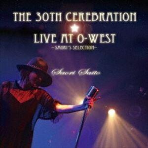 斉藤さおり / The 30th Cerebration ☆Live at O-WEST Saori...