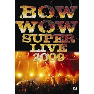 BOWWOW／「BOWWOW SUPER LIVE 2009」 [DVD]｜guruguru