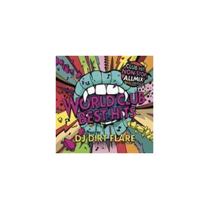 DJ DIRTFLARE / WORLD CLUB BEST HITS [CD]