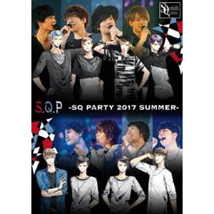 S.Q.P -SQ PARTY 2017 SUMMER- [Blu-ray]｜guruguru