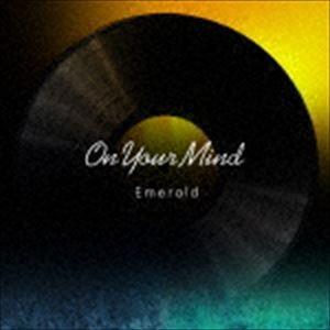 Emerald / On Your Mind [CD]