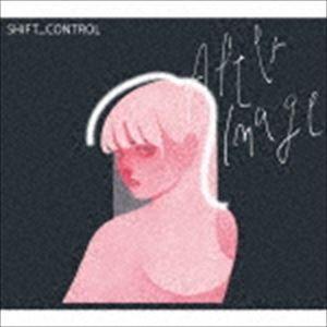 SHIFT＿CONTROL / Afterimage [CD]