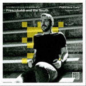 フランチェスコ・コルティ（cemb） / フレスコバルディと南イタリアの作曲家たち 16〜17世紀ナポリ前衛音楽の影響 [CD]｜guruguru