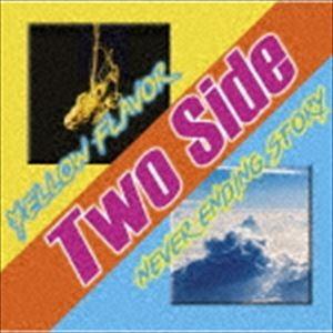 Two Side / ￥ellow Flavor／Never Ending Story [CD]｜guruguru