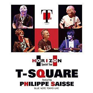 T-SQUARE featuring Philippe Saisse 〜 HORIZON Special Tour 〜＠ BLUE NOTE TOKYO [Blu-ray]｜guruguru