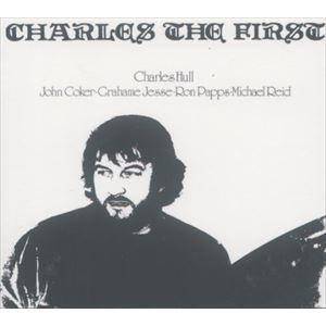 チャールズ・ハル / CHARLES THE FIRST [CD]