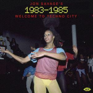 JON SAVAGE’S 1983-1985WELCOME TO TECHNO CITY [CD]｜guruguru