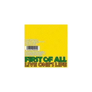 FIRST OF ALL / LIFE ONE’S LIFE [CD]