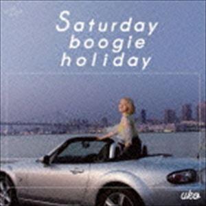 UKO / Saturday boogie holiday [CD]