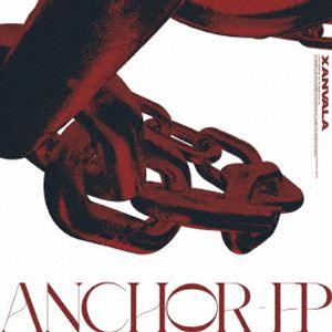 XANVALA / ANCHOR - EP（CD＋DVD） [CD]