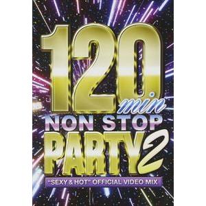 120min NON STOP PARTY 2 -SEXY ＆ HOT OFFICIAL VIDEO MIX- [DVD]｜guruguru