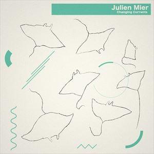 Julien Mier / Changing Currents [CD]｜guruguru