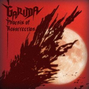 GARUDA / Phoenix of Resurrection [CD]
