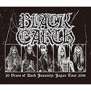 BLACK EARTH／20 YEARS OF DARK INSANITY JAPAN TOUR 2016 [DVD