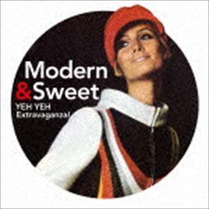 Modern ＆ Sweet YEH YEH Extravaganza! [CD]