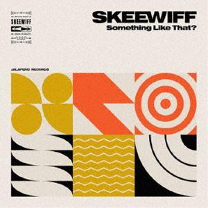 Skeewiff / Something Like That? [CD]｜guruguru