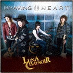LUNA CHATNOIR / BRAVING HEART [CD]