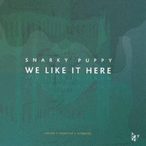 スナーキー・パピー / ウイ・ライク・イット・ヒア （Remixed ＋ Remastered ＋ ...