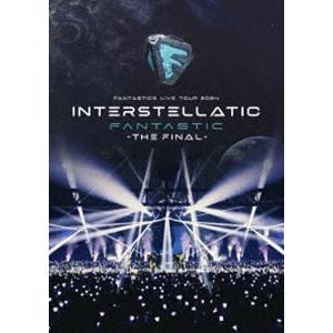 FANTASTICS LIVE TOUR 2024”INTERSTELLATIC FANTASTIC...