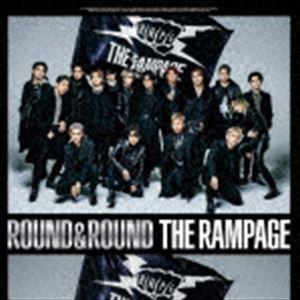 THE RAMPAGE from EXILE TRIBE / ROUND ＆ ROUND（通常盤／C...