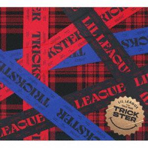LIL LEAGUE from EXILE TRIBE / TRICKSTER（初回生産限定盤） [CD]｜guruguru