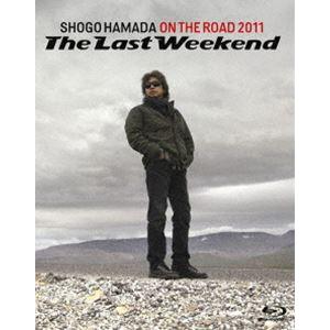 浜田省吾／ON THE ROAD 2011 The Last Weekend（通常盤） [Blu-r...